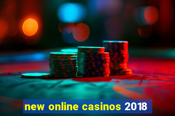 new online casinos 2018