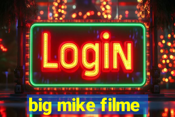 big mike filme