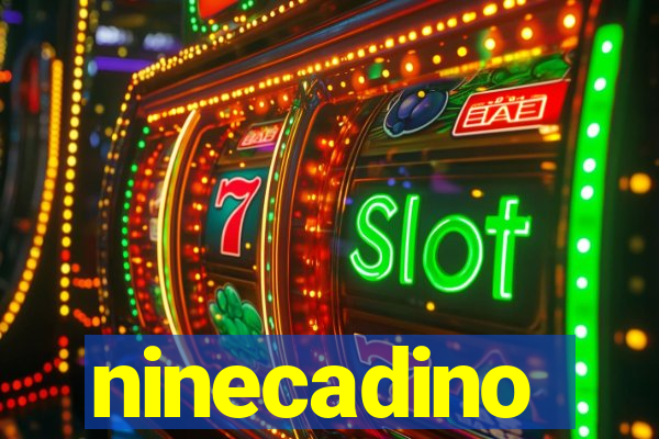 ninecadino