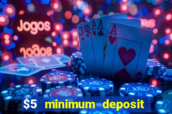 $5 minimum deposit casino canada 2020