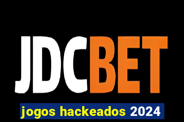 jogos hackeados 2024