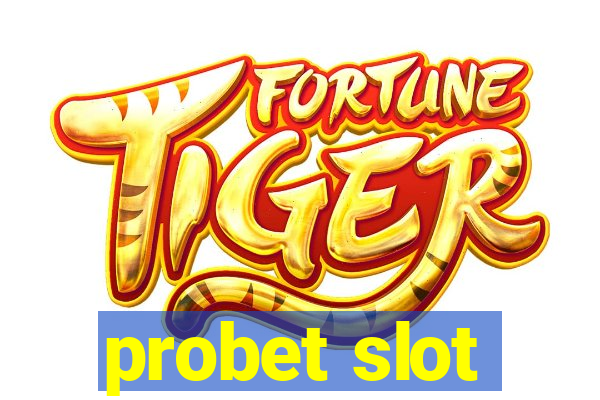 probet slot