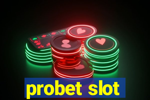 probet slot