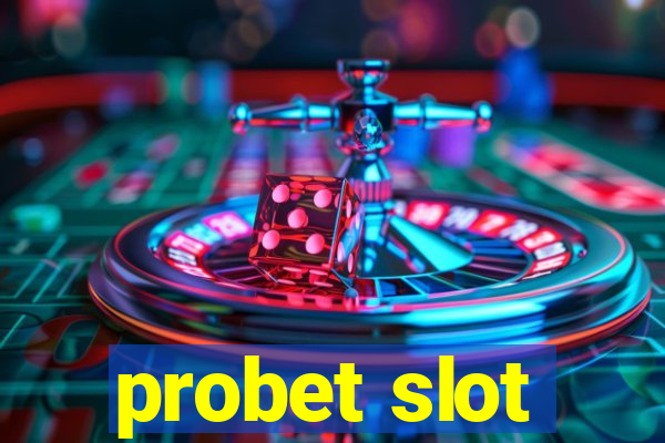 probet slot