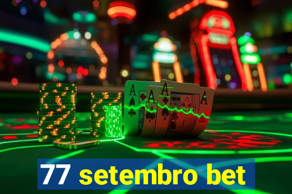 77 setembro bet