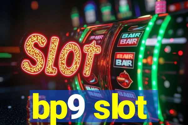 bp9 slot