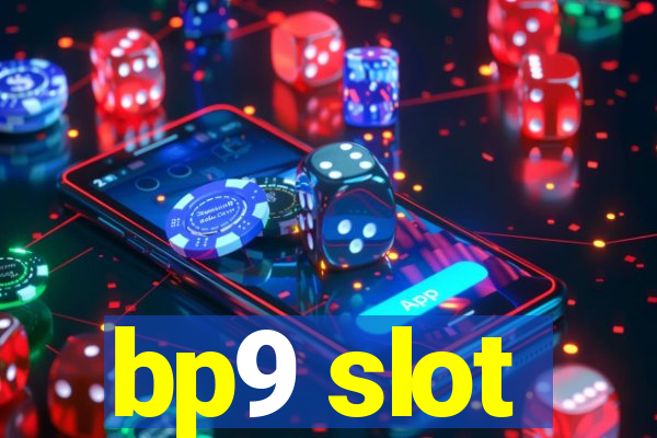 bp9 slot