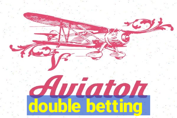 double betting