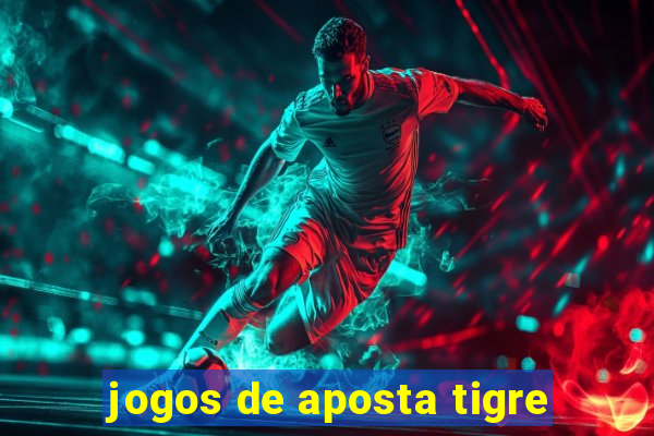 jogos de aposta tigre