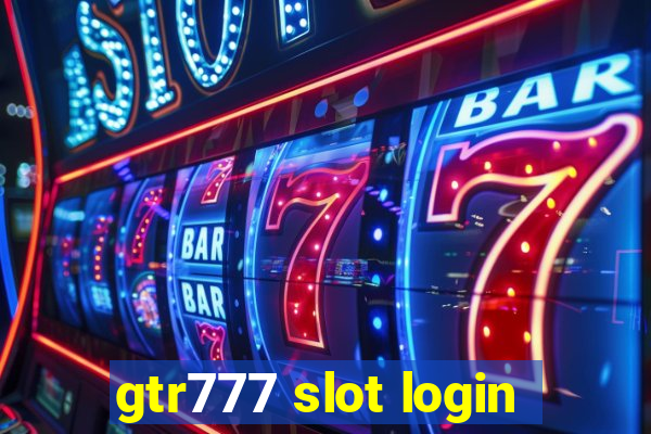 gtr777 slot login