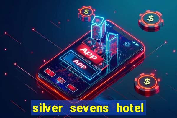 silver sevens hotel & casino