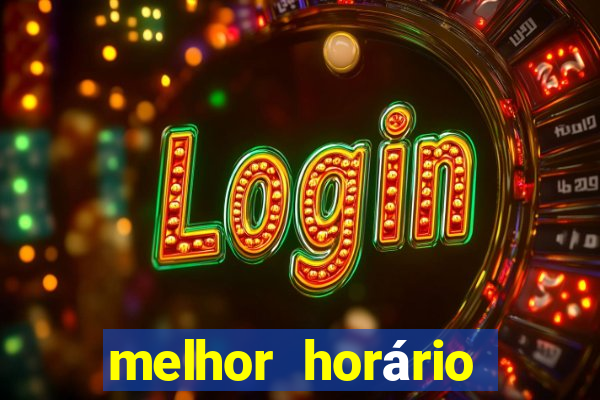 melhor horário para jogar fortune dragon madrugada