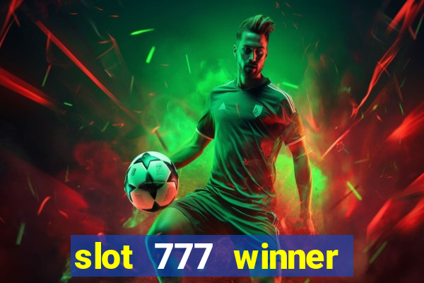 slot 777 winner paga mesmo