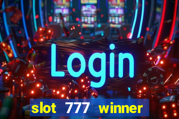 slot 777 winner paga mesmo