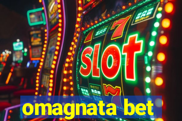 omagnata bet