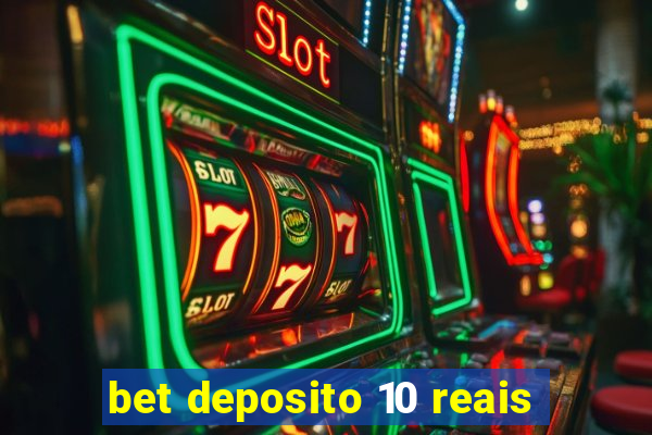 bet deposito 10 reais