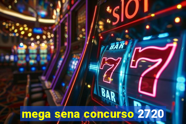 mega sena concurso 2720