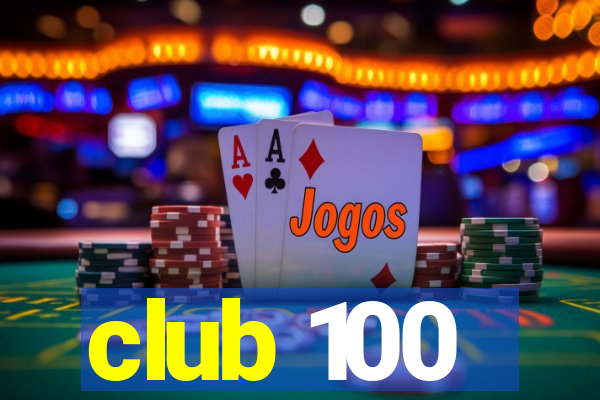 club 100