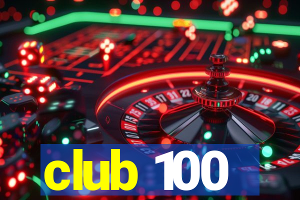 club 100