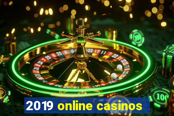 2019 online casinos