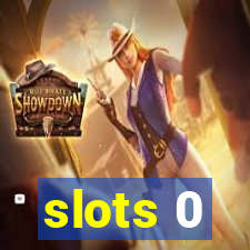 slots 0