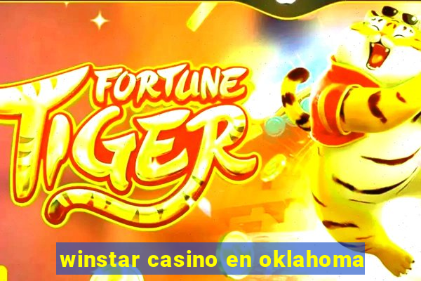 winstar casino en oklahoma