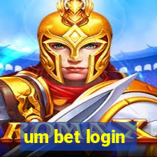 um bet login