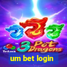 um bet login