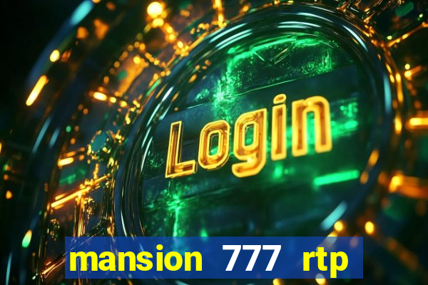 mansion 777 rtp live slot