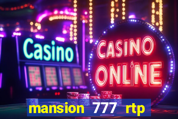 mansion 777 rtp live slot