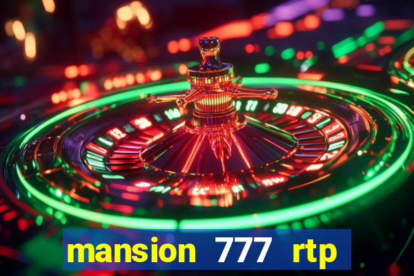 mansion 777 rtp live slot