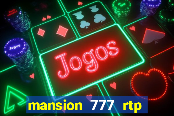 mansion 777 rtp live slot