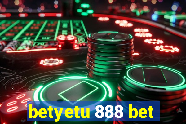 betyetu 888 bet