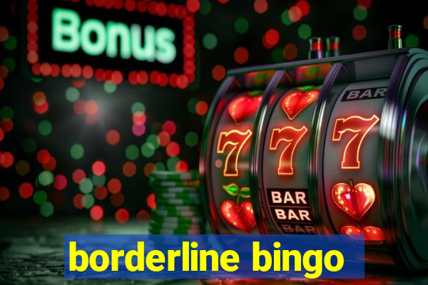 borderline bingo