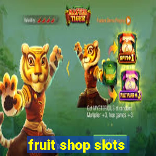 fruit shop slots