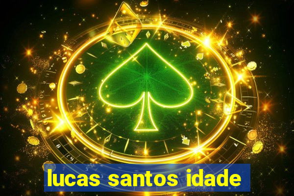 lucas santos idade