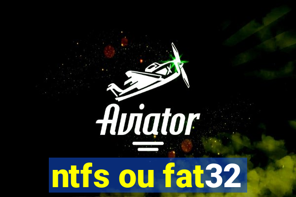 ntfs ou fat32