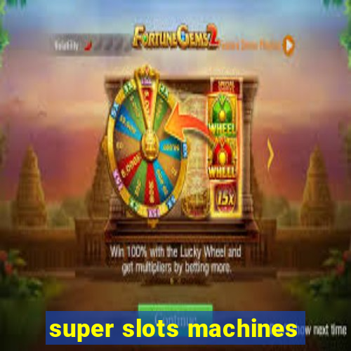 super slots machines