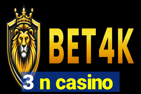 3 n casino