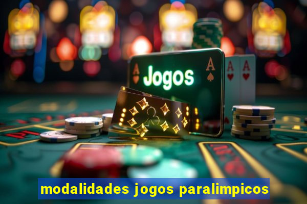 modalidades jogos paralimpicos