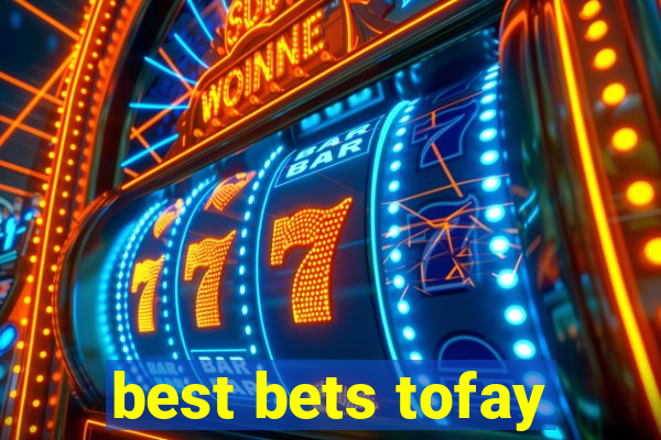 best bets tofay