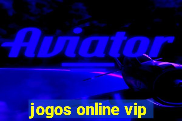 jogos online vip