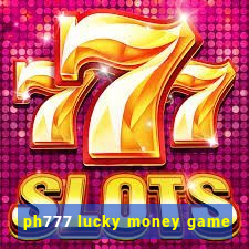 ph777 lucky money game