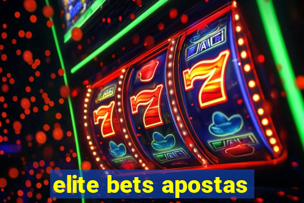 elite bets apostas