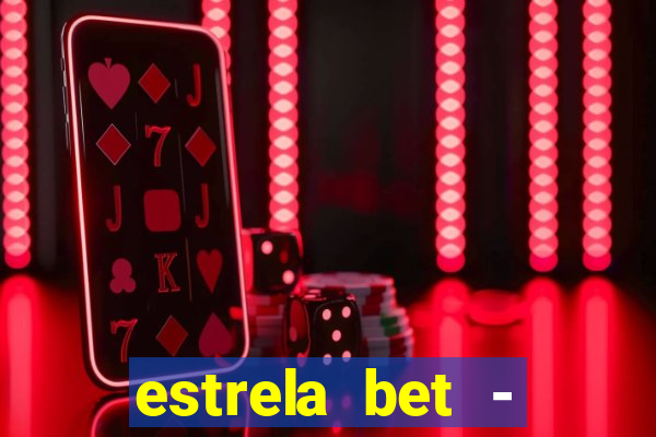 estrela bet - apostas online