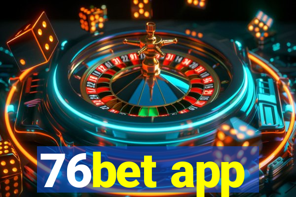 76bet app