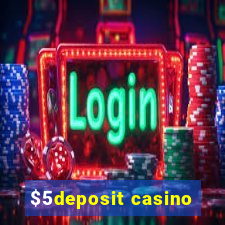 $5deposit casino