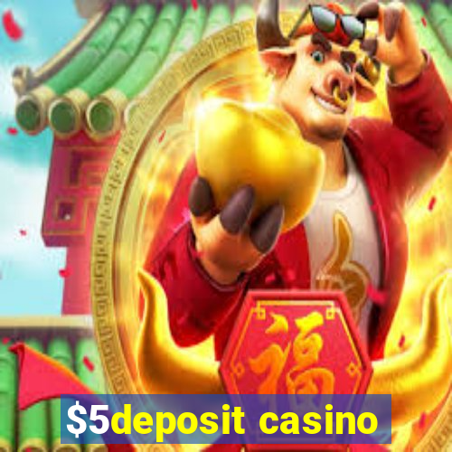 $5deposit casino