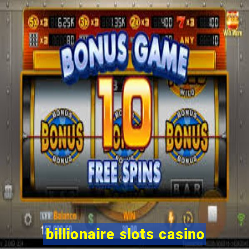 billionaire slots casino