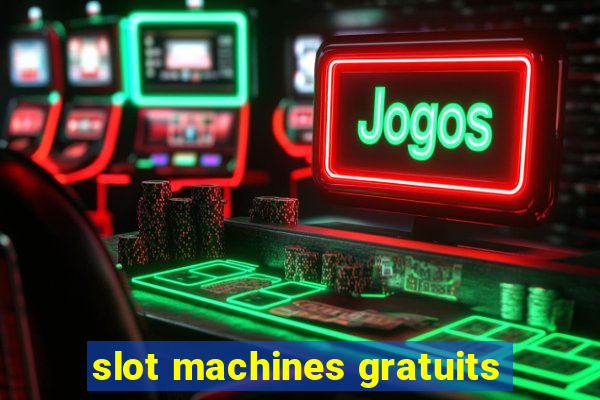 slot machines gratuits